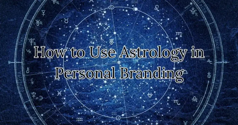 How to Use Astrology in Personal Branding: Tips & Techniques