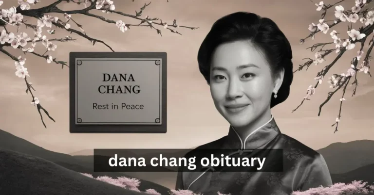 Dana Chang Obituary: Remembering a Life Well-Lived